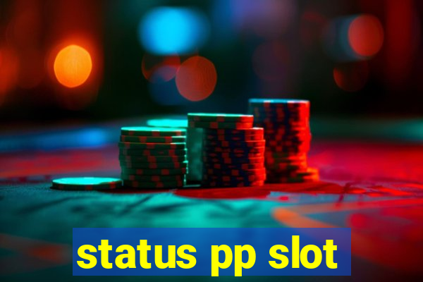 status pp slot